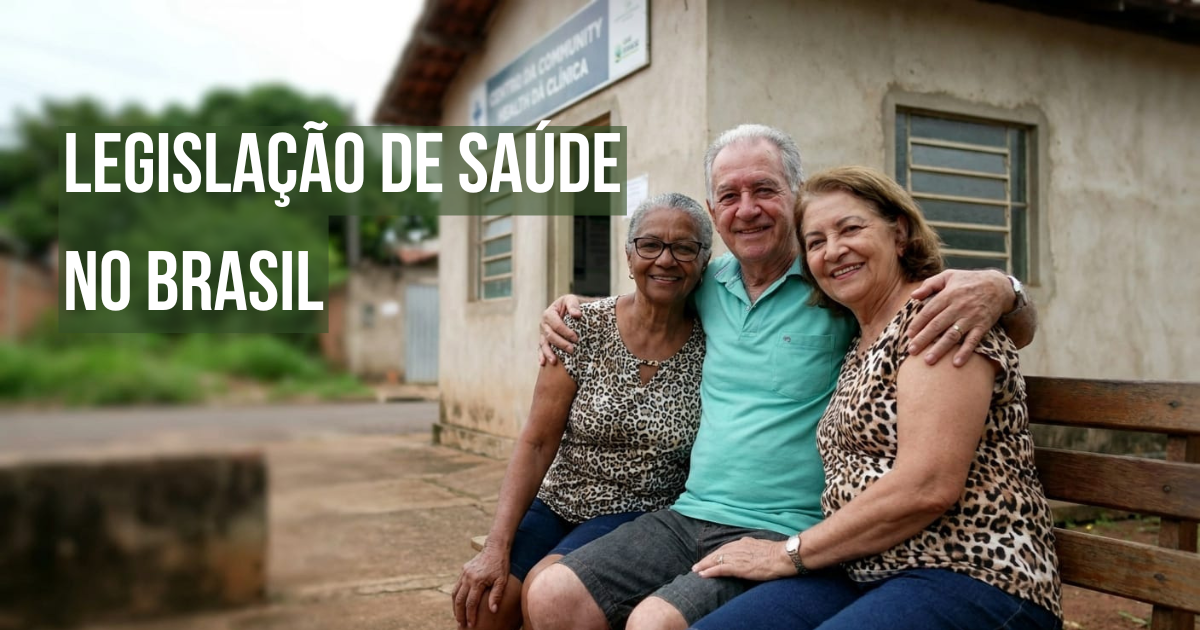 Legislação de Saúde no Brasil: O Que Mudou para Você